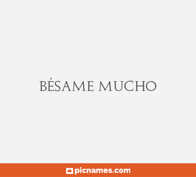 Bésame Mucho